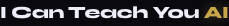 I Can Teach You AI logo